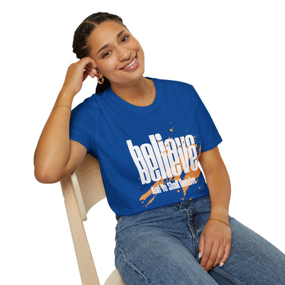Believe And Ye Shall Receive  - Unisex Tee