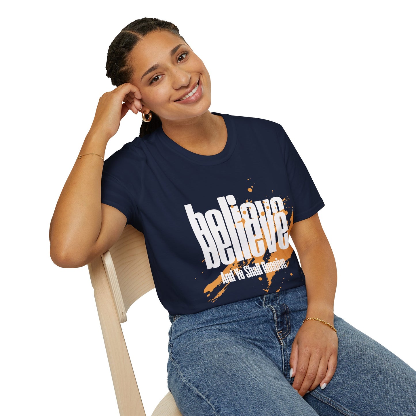 Believe And Ye Shall Receive  - Unisex Tee