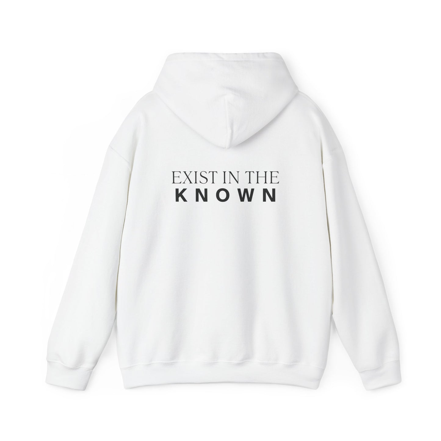 Exist in the Known Hoodie — Minimalist Typography Unisex Pullover