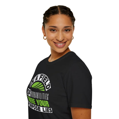 In a Field of Probabilities, There Your Purpose Lies (G) - Inspirational Tee