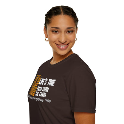 Find Your Life's True Path - Clarity Amid Chaos Tee