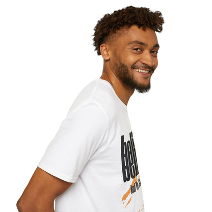 Believe And Ye Shall Receive  - Unisex Tee