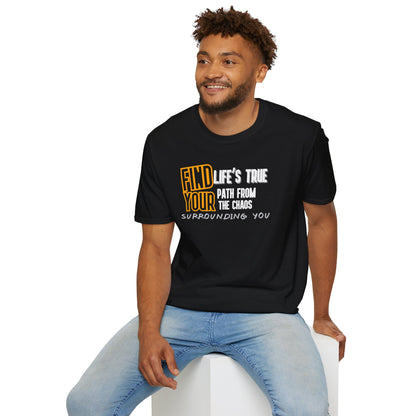 Find Your Life's True Path - Clarity Amid Chaos Tee