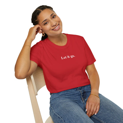 "Let it go." Relaxation Tee, Mindfulness Casual Shirt