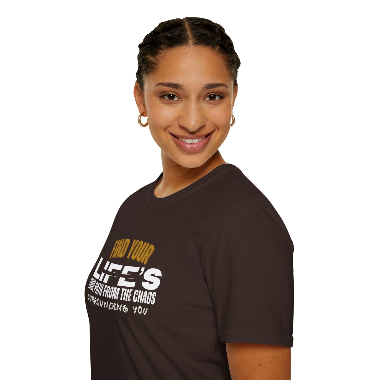 Find Your Life's True Path - Clarity Amid Chaos Reminder Graphic Tee