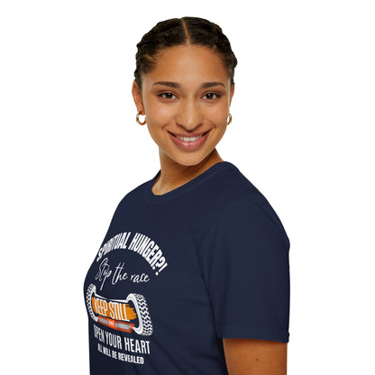 Spiritual Hunger?! - Stop the Race, Keep Still And All Will Be Revealed Tee