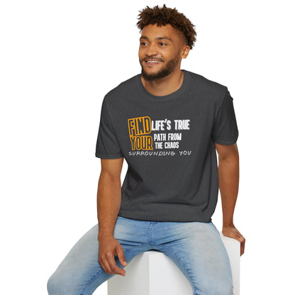 Find Your Life's True Path - Clarity Amid Chaos Tee