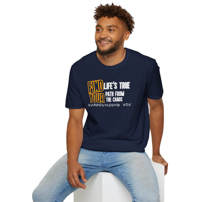 Find Your Life's True Path - Clarity Amid Chaos Tee