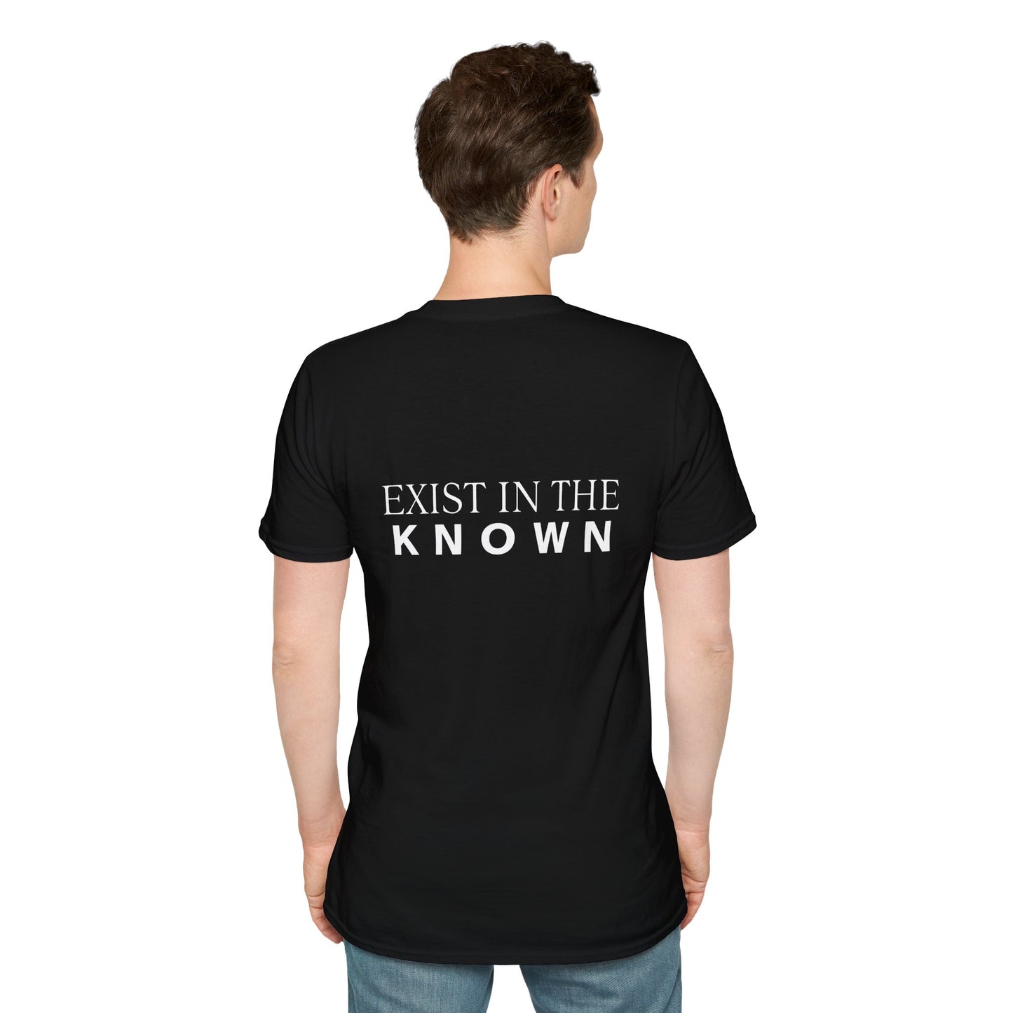 Exist in the Known T-Shirt — Motivational Minimalist Graphic Tee