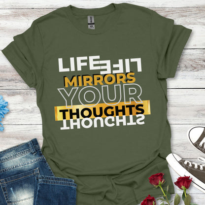 Life Mirrors Your Thoughts - Reflective Inspiration Tee