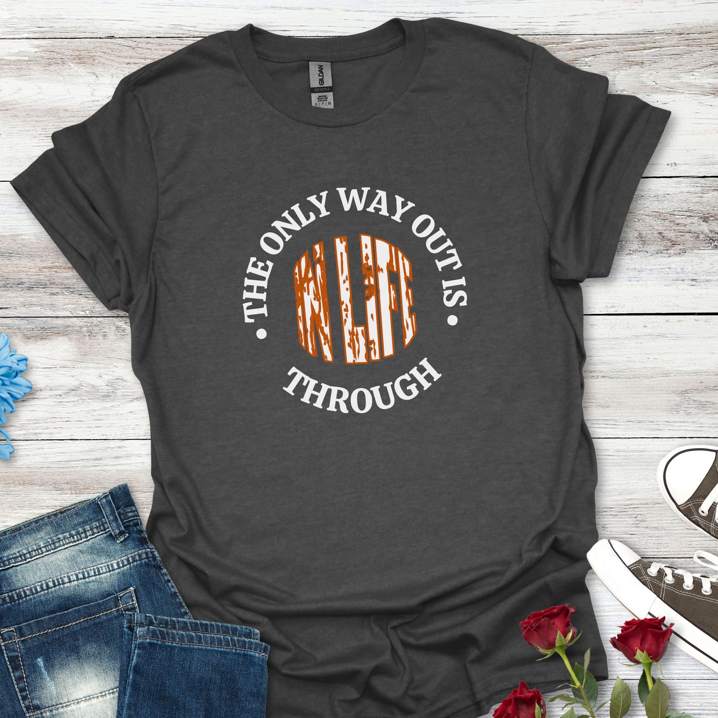 In Life, The Only Way Out Is Through (Center Graphic) - Motivational Unisex Soft-style T-Shirt
