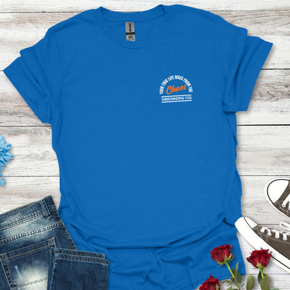 Your True Life Rises From The Chaos Surrounding You - Clarity Amid Chaos Tee