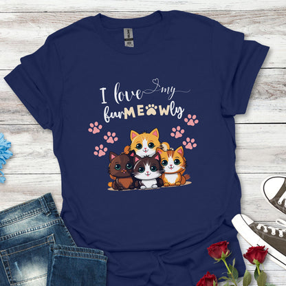 I Love My Fur-MEOW-Ly - Sight For Sore Eyes Beautiful Cat Graphic T-Shirt