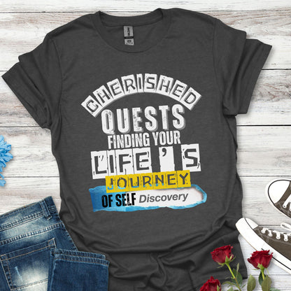 Cherished Quests (W) - Life's Journey of Self-Discovery Tee