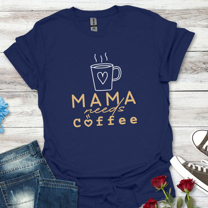 Mama Needs Coffee Graphic Tee (For Her)