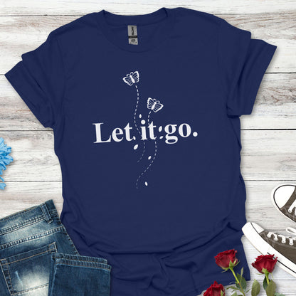 Let it go T-Shirt — Minimalist Inspirational Tee with Butterfly Design