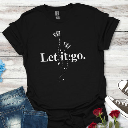Let it go T-Shirt — Minimalist Inspirational Tee with Butterfly Design