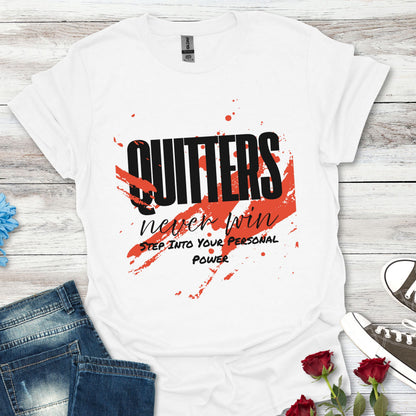 Quitters Never Win T-Shirt — Motivational Graphic Tee with Red Paint Stroke