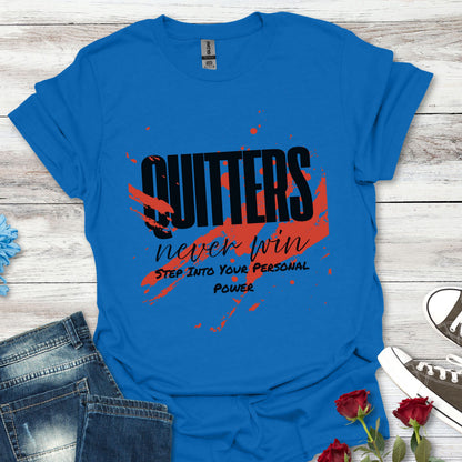 Quitters Never Win T-Shirt — Motivational Graphic Tee with Red Paint Stroke
