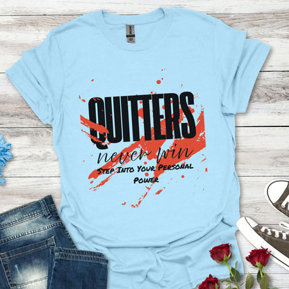 Quitters Never Win T-Shirt — Motivational Graphic Tee with Red Paint Stroke