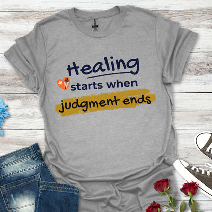 Healing Starts When Judgment Ends T‑Shirt
