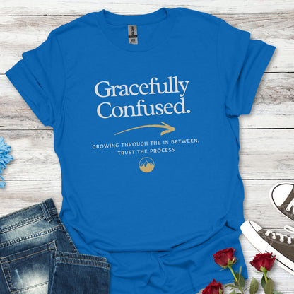 Gracefully Confused Tee — Inspirational Graphic T-Shirt ("Grow Through The Detours")