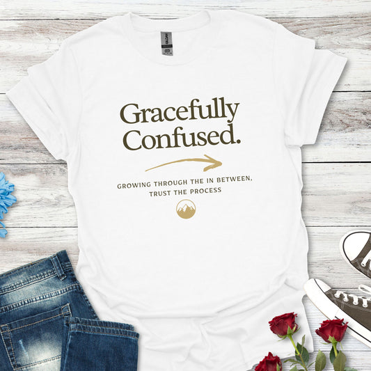 Gracefully Confused Tee — Inspirational Graphic T-Shirt ("Grow Through The Detours")