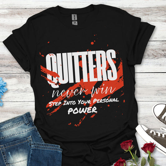 Quitters Never Win - Paint Splatter T-Shirt