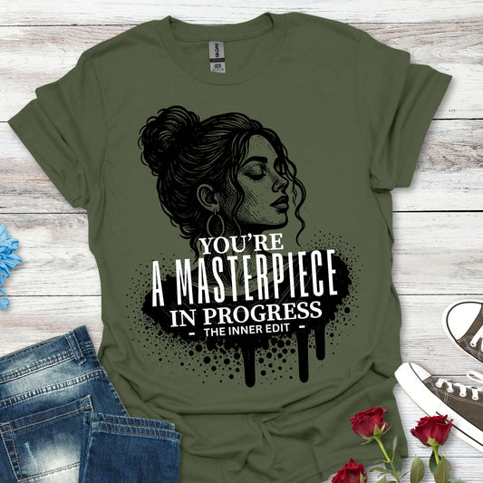 You're A Masterpiece In Progress T-Shirt — Inspirational Art Tee