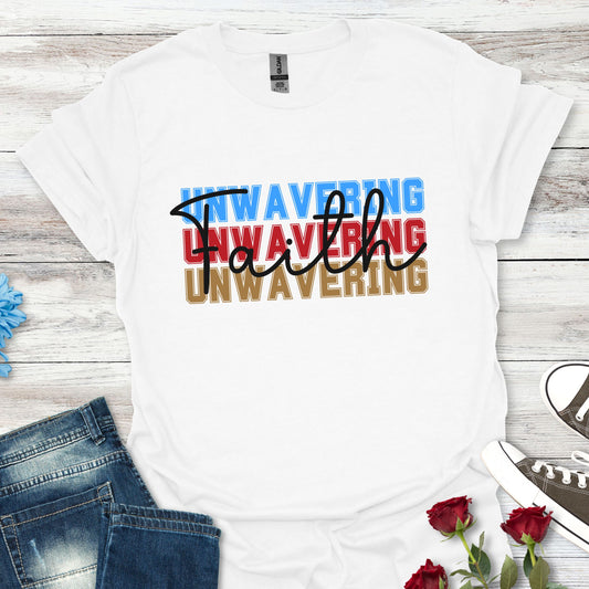 Unwavering Faith T-Shirt — Graphic Tee