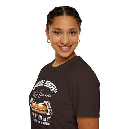 Spiritual Hunger?! - Stop the Race, Keep Still And All Will Be Revealed Tee