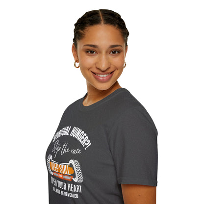 Spiritual Hunger?! - Stop the Race, Keep Still And All Will Be Revealed Tee