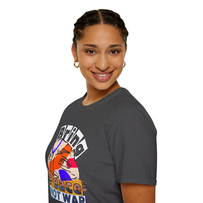 Bring Peace Not War - Harmony Advocate Tee
