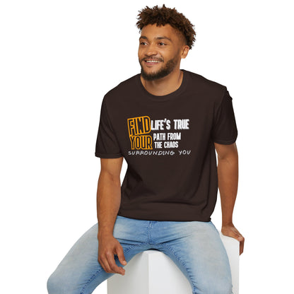 Find Your Life's True Path - Clarity Amid Chaos Tee