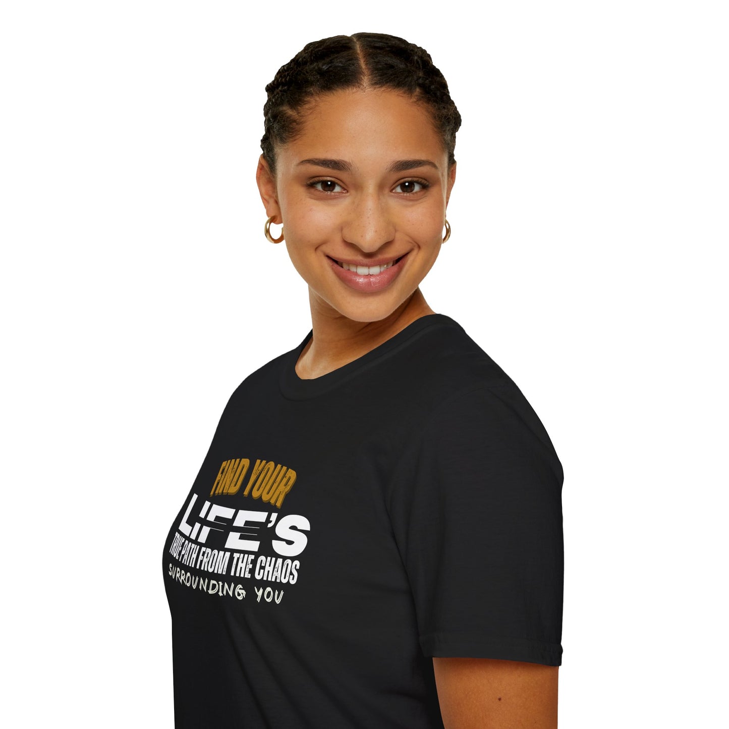 Find Your Life's True Path - Clarity Amid Chaos Reminder Graphic Tee