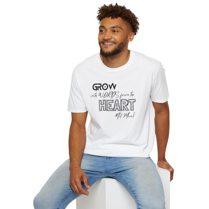 GROW With Words From The Heart... - Inspirational Tee