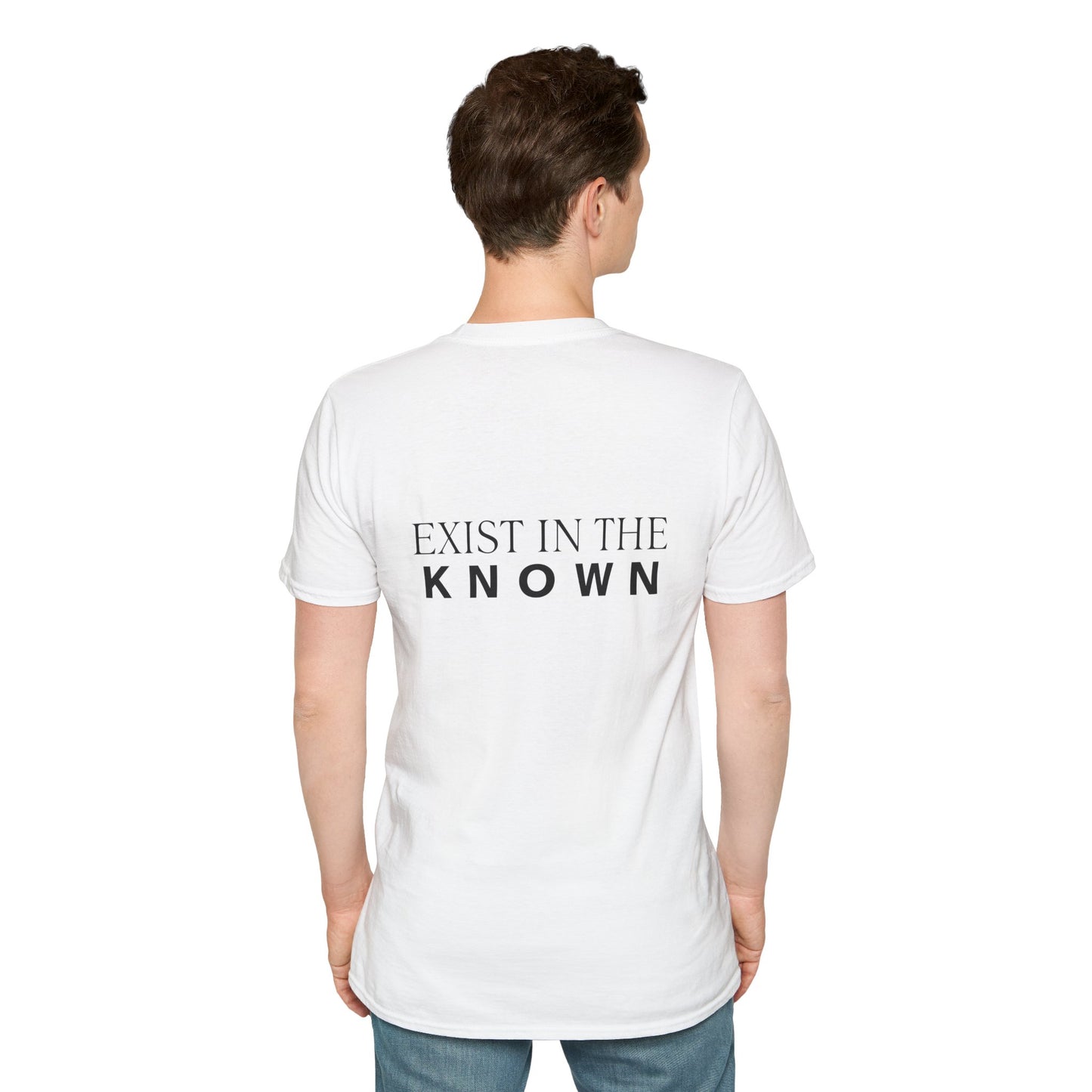 Exist in the Known T-Shirt — Motivational Minimalist Graphic Tee