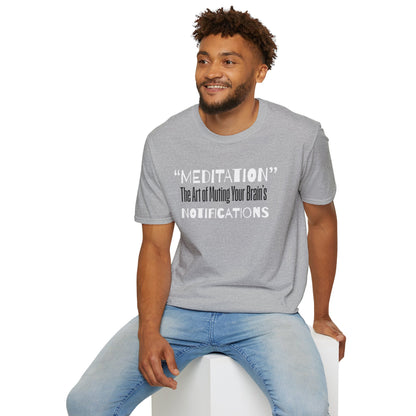 'MEDITATION' The Art Of Muting Your Brain's Notification - Mindful Mute Tee