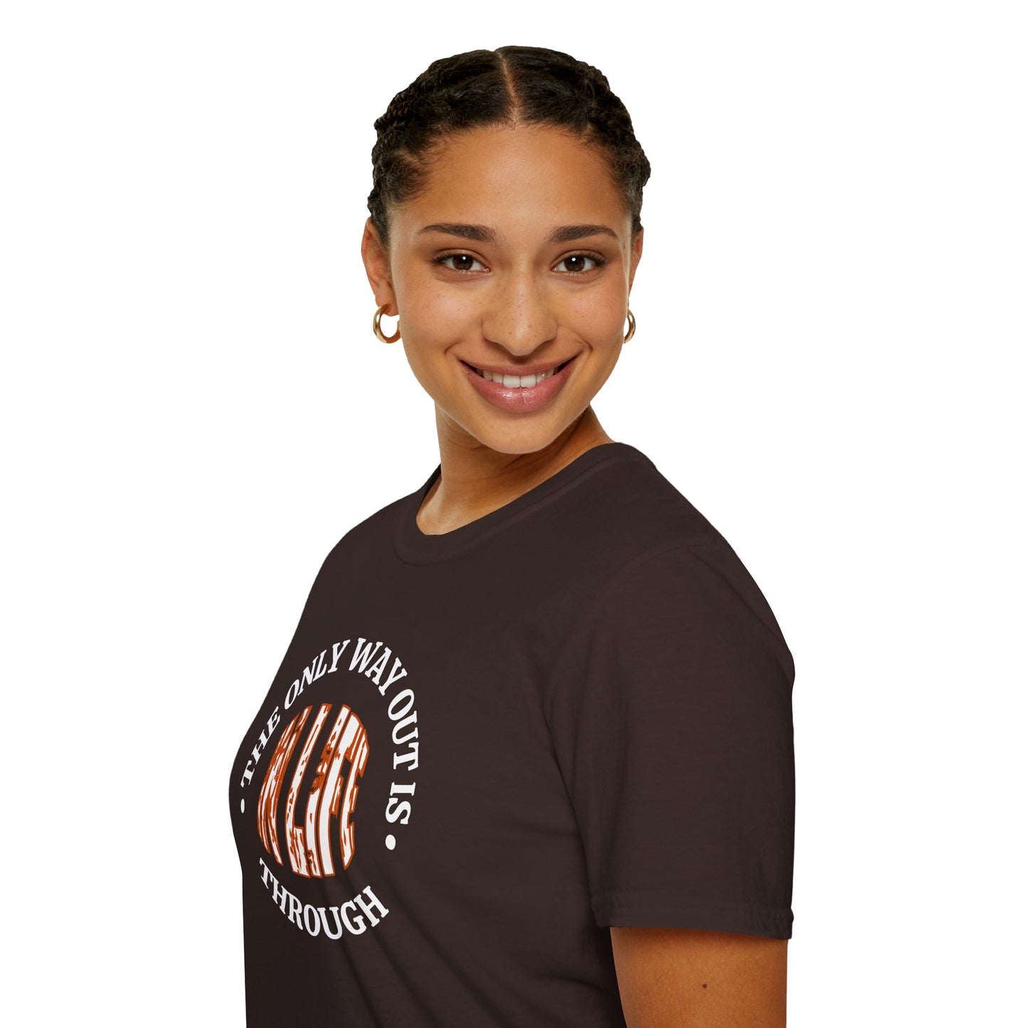 In Life, The Only Way Out Is Through (Center Graphic) - Motivational Unisex Soft-style T-Shirt