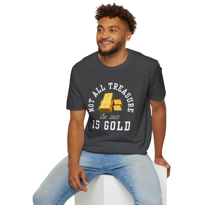 Not All Treasure Is Gold - Hidden Gems Tee