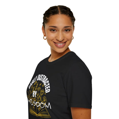 Easily Distracted by Wisdom - Unisex Tee